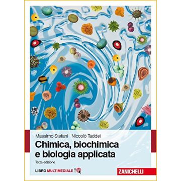 Chimica, biochimica e biologia applicata - Stefani Massimo; Taddei Niccolò - Zanichelli - 9788808152275