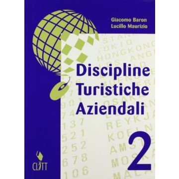 Discipline Turistiche Aziendali. Per Gli Ist. Tecnici Per Il Turismo E
