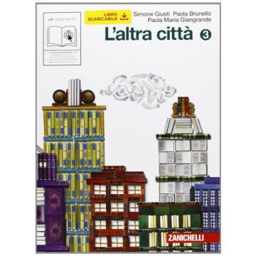 L' Altra Citta'. Con Quaderno Delle Competenze. Con Espansione Online. Per La  Scuola Media 