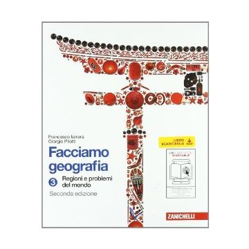 Facciamo Geografia. Con Espansione Online. Per La Scuola Media Regioni E Problemi Del Mondo