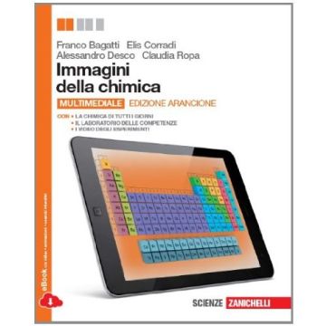 Immagini Della Chimica. Ediz. Arancione. Con Laboratorio Delle Competenze Volume Unico. Con Espansione Online. Per Le Scuole Superiori