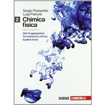 Chimica Fisica. Con Espansione Online. Per Gli Ist. Tecnici Industriali Stati Di Aggregazione*termodinamica Chimica*equilibri Di Fase