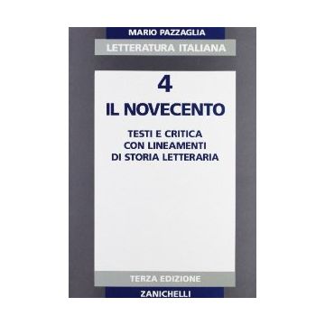 Letteratura Italiana. Con Espansione Online. Per I Licei E Gli Ist. Magistrali 4: Il Novecento.