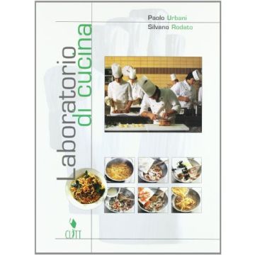 Laboratorio Di Cucina. Per Gli Ist. Professionali Indirizzo Alberghiero E Ristorazione. Ricettario & Portfolio. Con Cd-rom
