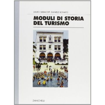 Moduli Di Storia Del Turismo. Per Gli Ist. Tecnici Per Il Turismo