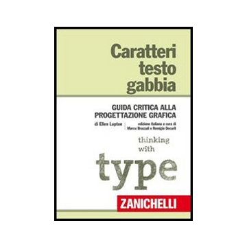 Caratteri, Testo, Gabbia. Guida Critica Alla Progettazione Grafica