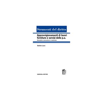 Approvvigionamenti Di Lavori, Forniture E Servizi Delle P.a. Disciplina Comunita Comunitaria E Nazionale