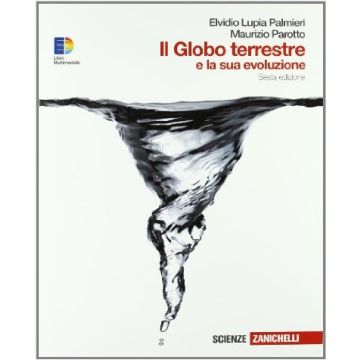 Il Globo Terrestre E La Sua Evoluzione. Con Espansione Online. Per I Licei E Gli Ist. Magistrali 