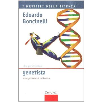 Idee Per Diventare Genetista. Geni, Genomi Ed Evoluzione