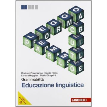 Grammabilita'. Educazione Linguistica. Con Espansione Online. Per Le Scuole Superiori