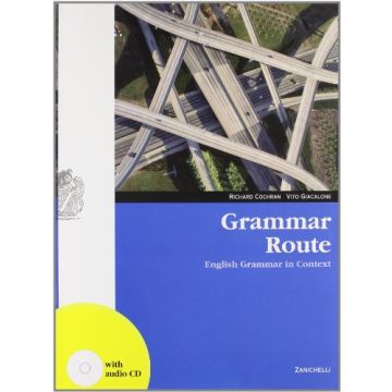 Grammar Route. Con Cd Audio. Per Le Scuole Superiori