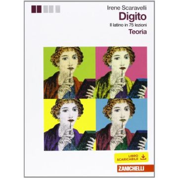 Digito. Il Latino In 75 Lezioni. Teoria Ed Esercizi. Con Espansione Online. Per  Le Scuole Superiori