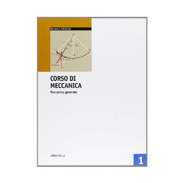 Corso Di Meccanica. Per Le Scuole Superiori Meccanica Generale