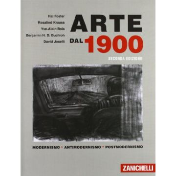 Arte Dal 1900. Modernismo. Antimodernismo. Postmodernismo