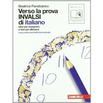 Verso La Prova Invalsi Di Italiano. Per Le Scuole Superiori