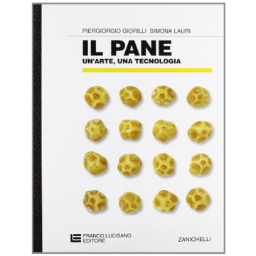 Il Pane: Un'arte, Una Tecnologia. Per Gli Ist. Professionali 