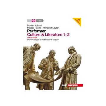 Performer. Culture And Literature. Con Espansione Online. Per Le Scuole  Superiori The Nineteenth Century In Britain And America