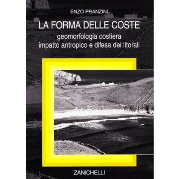 La Forma Delle Coste. Geomorfologia Costiera, Impatto Antropico E Difesa Dei Litorali 