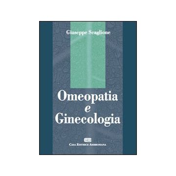 Omeopatia e Ginecologica  [Scaglione - Ambrosiana / CEA]