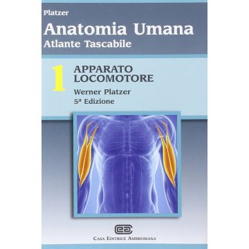 ANATOMIA UMANA - ATLANTE TASCABILE 1 - Apparato locomotore 5/ed.  [Platzer - Ambrosiana / CEA]