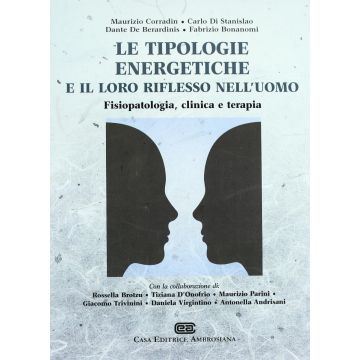 Le Tipologie Energetiche e il loro riflesso nell'uomo Corradin Di Stanislao Ambrosiana
