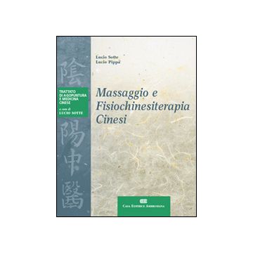 Massaggio e Fisiochinesiterapia Cinesi - Sotte, Pippa - Ambrosiana Cesa - Noi edizioni