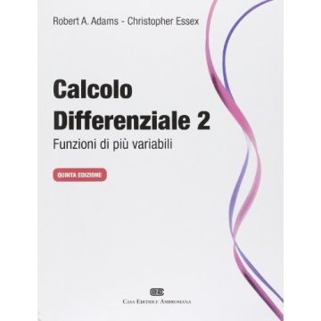 Calcolo Differenziale. Funzioni Di Piu' Variabili - Adams Robert A.; Essex Christopher; Quartapelle L.  - Zanichelli - 9788808184689