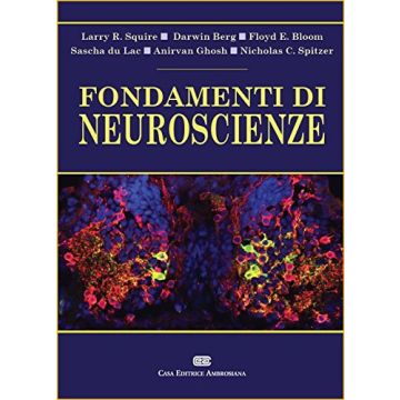Fondamenti di neuroscienze  Squire Larry; Berg Darwin; Bloom Floyd E.  Ambrosiana / CEA  9788808185877