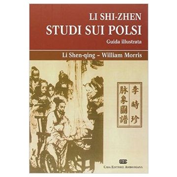 Li Shi-zhen - Studi sui polsi -  Guida illustrata   [Morris - Ambrosiana / CEA]  9788808186560
