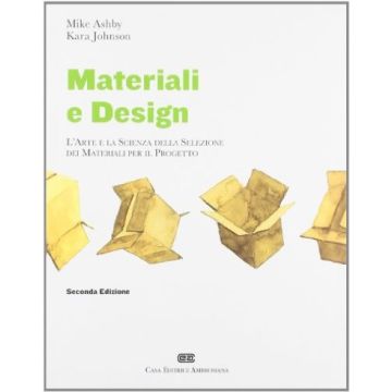 Materiali & Design. L'arte E La Scienza Della Selezione Dei Materiali Per Il Progetto