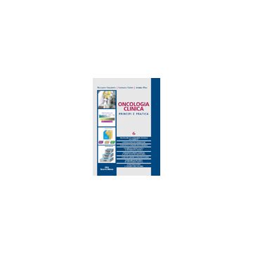 Oncologia clinica. Principi e pratica vol. 6 - Neoplasie in categorie speciali di pazienti - Complicanze ed emergenze - Tossicità e terapie di supporto - Cachessia neoplastica e nutrizione clinica - Sperimentazioni cliniche e linee guida in oncologia - Co