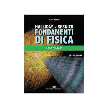 Fondamenti di Fisica -  Fisica Moderna 7/ed.  [Walker - Ambrosiana / CEA]