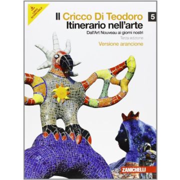 Il Cricco Di Teodoro. Itinerario Nell'arte. Ediz. Arancione. Con Espansione Online. Per Le Scuole Superiori 