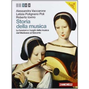 Storia Della Musica. Con Espansione Online. Per Le Scuole Superiori. Con Dvd-rom Le Funzioni E I Luoghi Della Musica Dal Medioevo Al Seicento