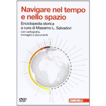 Navigare Nel Tempo E Nello Spazio. Enciclopedia Storica. Dvd-rom