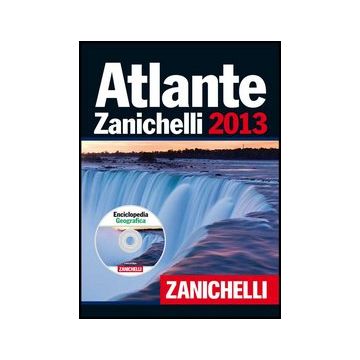 Atlante Zanichelli 2013. Con Dvd-rom: Enciclopedia Geografica