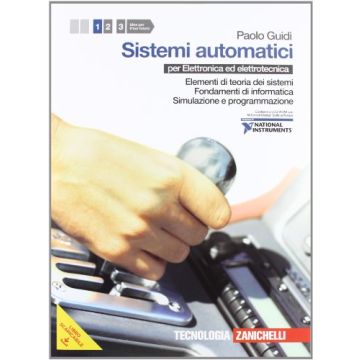 Sistemi Automatici. Con Espansione Online. Per Le Scuole Superiori. Con Cd-rom Elementi Di Teoria Dei Sistemi­fondam Enti Di Informatica