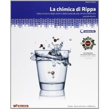 La Chimica Di Rippa. Da Struttura Atomi E Molecole A Chimica Della Vita Con  Elementi Di Scienze Della Terra. Ediz. Blu. Plus. Con Espansione Online 