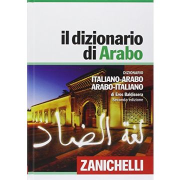 Il Dizionario Di Arabo  - Baldissera Eros - Zanichelli - 9788808195982