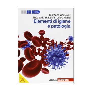 Elementi Di Igiene E Patologia. Vol. Unico. Con Espansione Online. Per Le Scuole Superiori