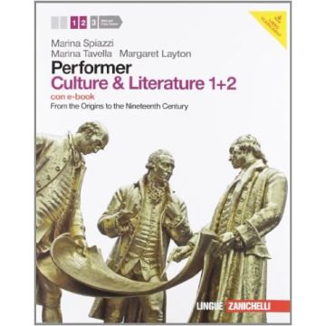 Performer. Culture & Literature. Vol. 1-2. From The Origins To The Nineteenth Century. Con Espansione Online. Per Le Scuole Superiori. Con Dvd-rom