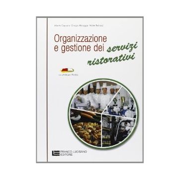 Organizzazione E Gestione Dei Servizi Ristorativi. Volume Unico. Per Le Scuole  Superiori