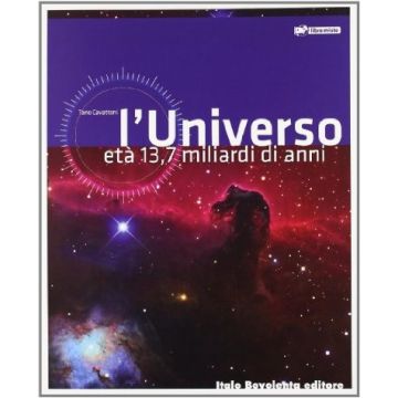 L' Universo. Eta' 13,7 Miliardi Di Anni. Con Espansione Online. Per Le Scuole  Superiori 