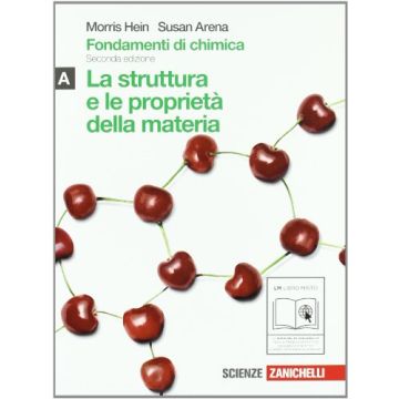 Fondamenti Di Chimica. Vol. A: Struttura E Proprieta' Della Materia. Con Espansione Online. Per Le Scuole Superiori