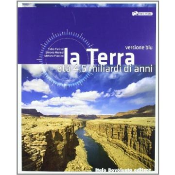 La Terra. Eta' 4,5 Miliardi Di Anni. Ediz. Blu. Con Espansione Online. Per Le  Scuole Superiori 