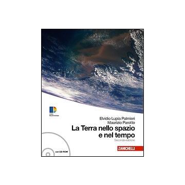 La Terra Nello Spazio E Nel Tempo. Sistema Terra. Con Espansone Online. Per Le  Scuole Superiori. Con Cd-rom 