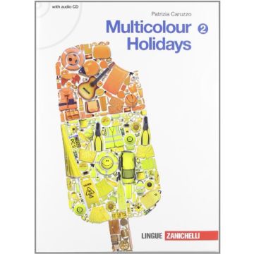 Multicolour Holidays. Con Cd Audio. Per La Scuola Media Di Primo Grado