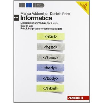 Informatica. Linguaggi Multimediali Per Il Web­basi Di Dati­princi'pi Di  Programmazione A Oggetti. Con Espansione Online. Per Le Scuole Superiori. Con Dvd-rom