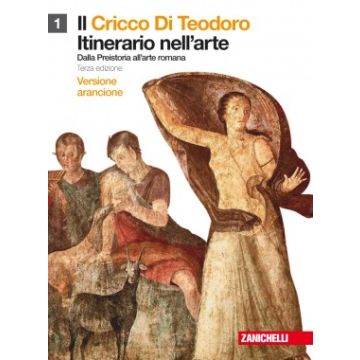 Il Cricco Di Teodoro. Itinerario Nell'arte. Ediz. Arancione. Con Espansione Online. Per Le Scuole Superiori 