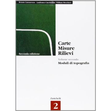 Carte, Misure, Rilievi. Per Le Scuole Superiori Moduli Di Topografia